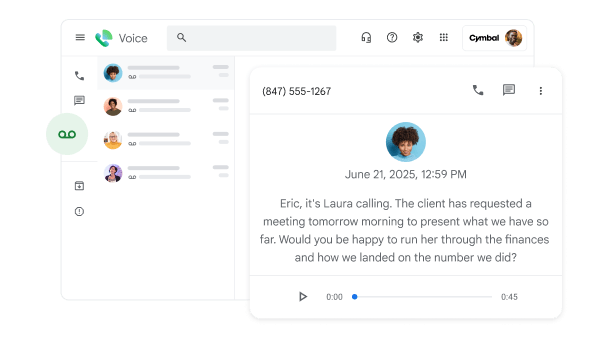 Es ist eine Vorschau der Google Voice-Transkription einer Mailboxnachricht von Laura an Eric zu sehen. Sie fragt ihn, ob er in einem Anruf am nächsten Morgen die Finanzzahlen mit einer Kundin durchgehen kann.