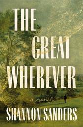 Icon image The Great Wherever: A Novel